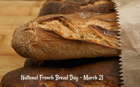 National French Bread Day - March 21