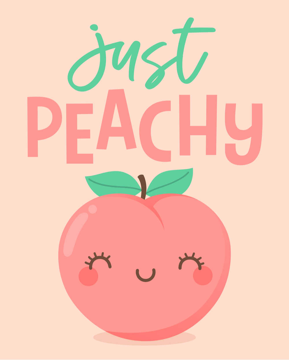 A graphic that says "just peachy" with a cute smiling peach below it.