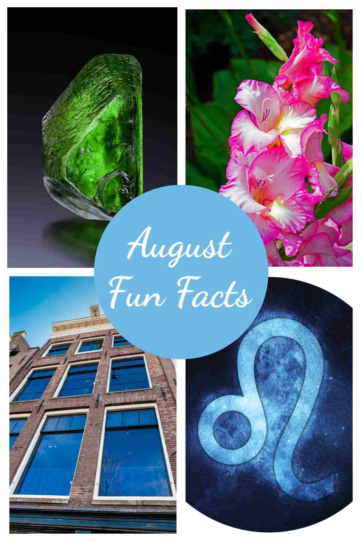 Peridot, gladiola, Anne Frank house, Leo zodiac sign with words August fun facts.