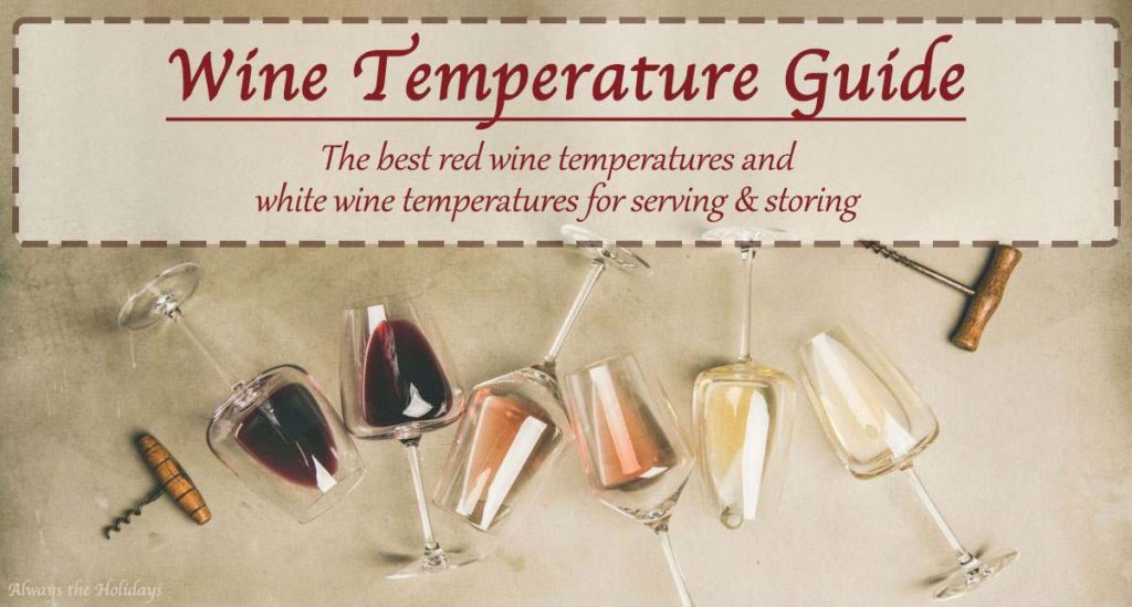 Red Wine Temperature & White Wine Temperature (for Serving & Storing)