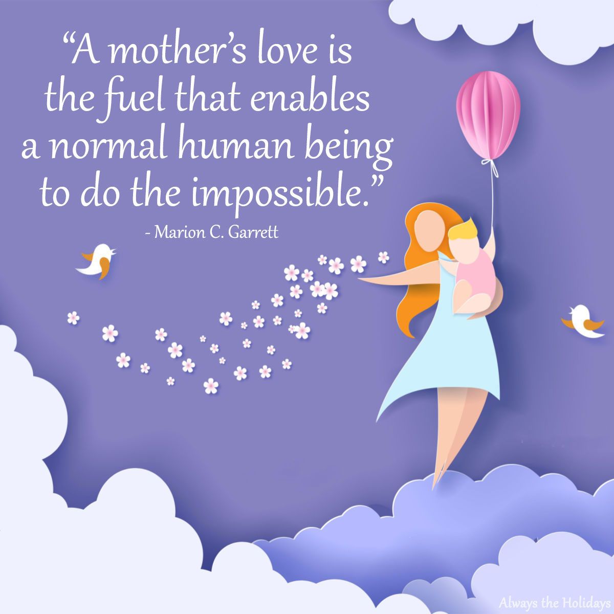 Mom quotes over the image of a purple sky with clouds, and a woman standing on the cloud, holding her baby and a balloon with flowers and birds around her.