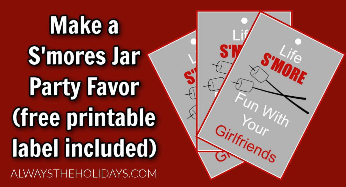 Three printable labels for a s'mores in a jar craft project with a text overlay beside it that says make a s'mores jar party favor (free printable label included).