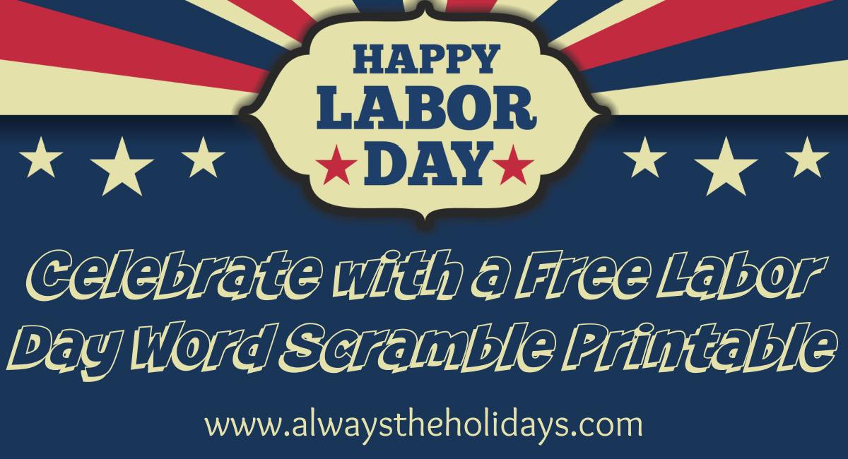 A blue background with red, white and blue stripes at the top and an emblem that reads "Happy Labor Day" with text under it in cream that reads "Celebrate with a free Labor Day word scramble printable".