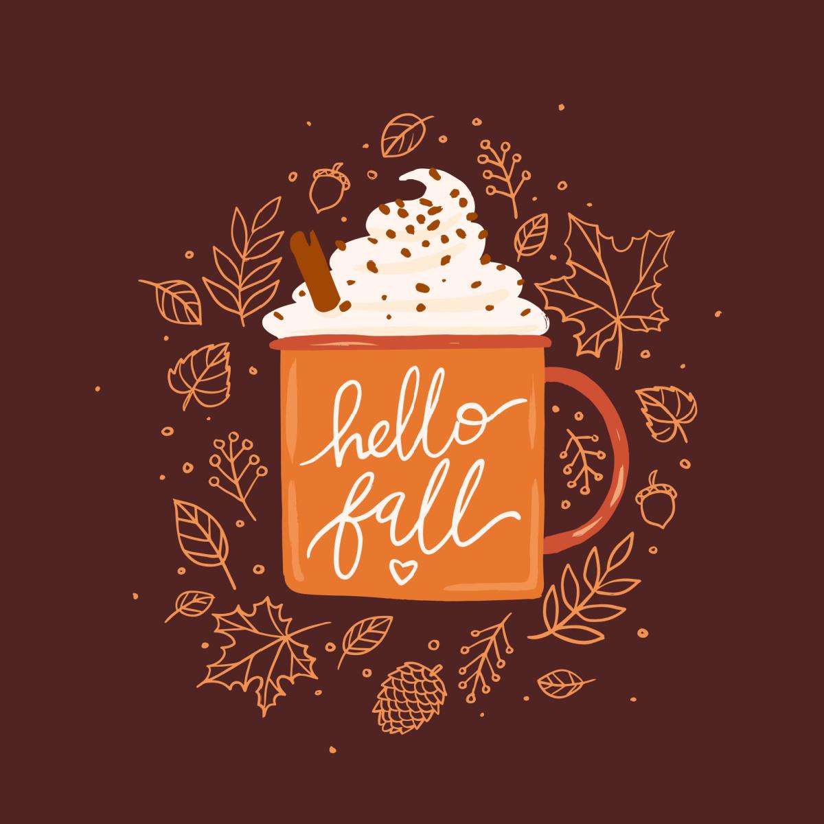 A cartoon image of an orange mug with the words "hello fall" written in cursive on it, with whipped cream and a cinnamon stick peeking out from the top, the whole image is on a brown background surrounded by leaf outlines.