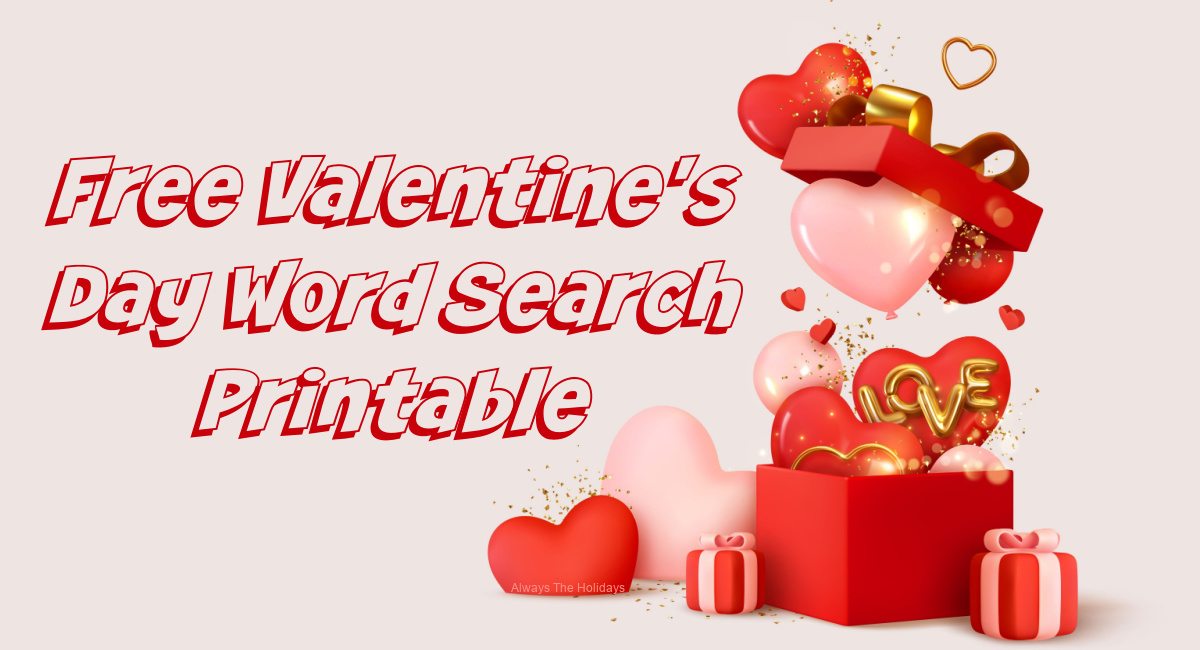 A pink background with text announcing a free Valentine's Day word search with answers next to a red box with heart balloons coming out of it.
