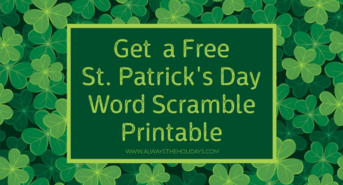 A shamrock background with a dark green square in the center with a light green border and light green text that reads "Get a free St. Patrick's Day word scramble printable".