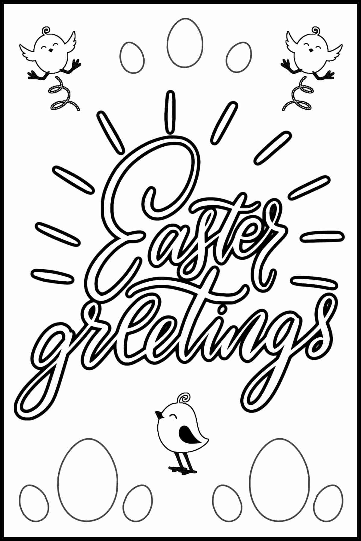 A free printable Easter coloring page with a text overlay in cursive in the center that reads Easter greetings, and has Easter eggs and chicks above and below it.