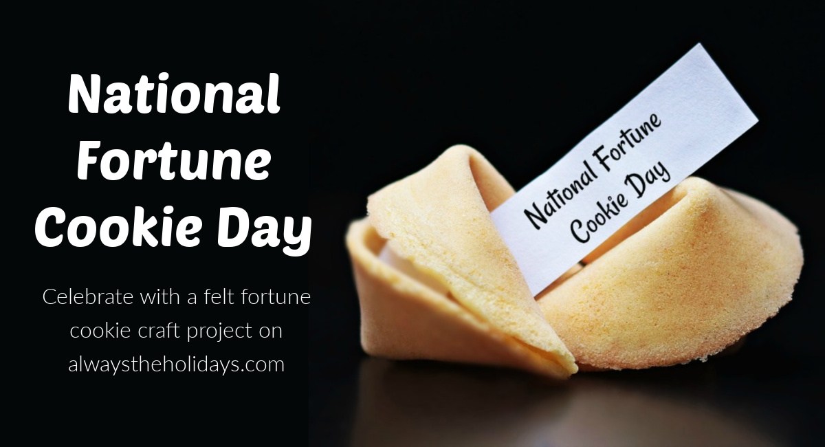 A black background with white text on the left that says National Fortune Cookie Day, celebrate with a DIY felt fortune cookie craft project, beside a large fortune cookie with a fortune sticking out of it on the right.