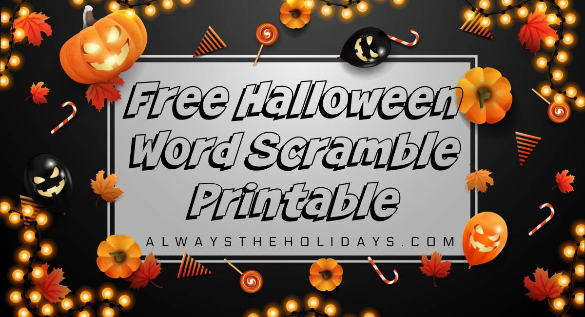 A black background with a white circle in the center with text over it that reads free Halloween word scramble printable and has small pumpkins, lights and candies around it on the black area.