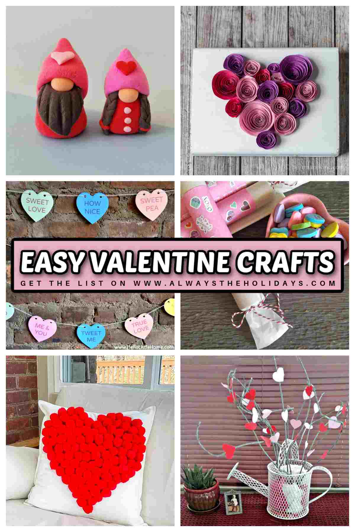 Six fun Valentine's Day ideas including gnomes, paper hearts, Valentine's poppers, a heart tree, a heart pillow, and a conversation heart banner with a text overlay that says easy Valentine crafts in white lettering in a pink box.