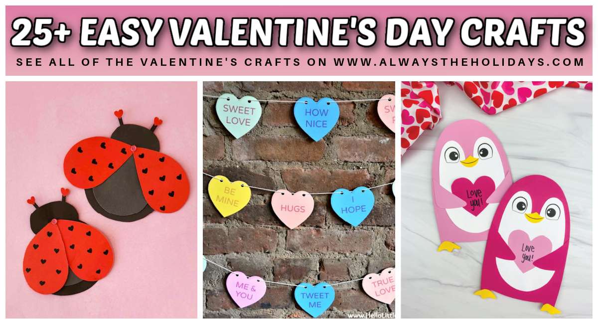 Three fun Valentine's ideas including lady bug Valentines, conversation hearts, and penguin Valentines with a text overlay that says 25+ easy Valentine's Day crafts in white lettering in a pink box.