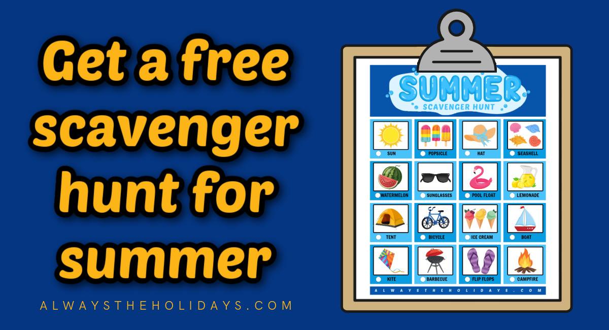A summer scavenger hunt printable on a clip board beside a yellow text overlay that says get a free scavenger hunt for summer.